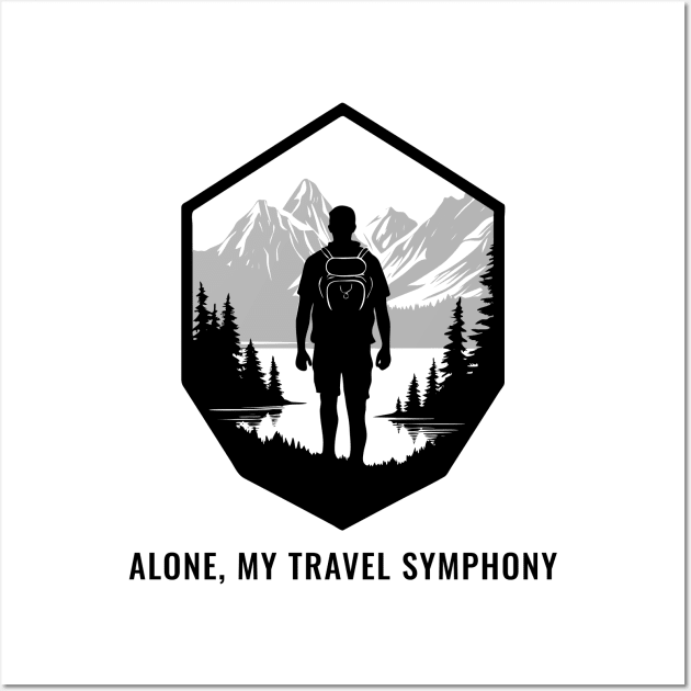 Alone My Travel Symphony, Solo Traveling, Solo Adventure Wall Art by InF